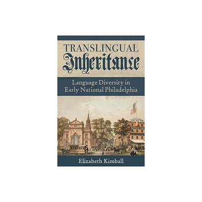 Translingual Inheritance - (Composition, Literacy, and Culture) by Elizabeth Kimball (Hardcover)