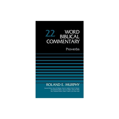 Proverbs, Volume 22 - (Word Biblical Commentary) by Roland E Murphy (Hardcover)