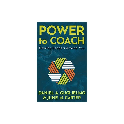 Power to Coach - by Daniel A Guglielmo & June Carter (Hardcover)