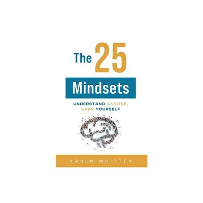 The 25 Mindsets - by Karen Whitten (Hardcover)