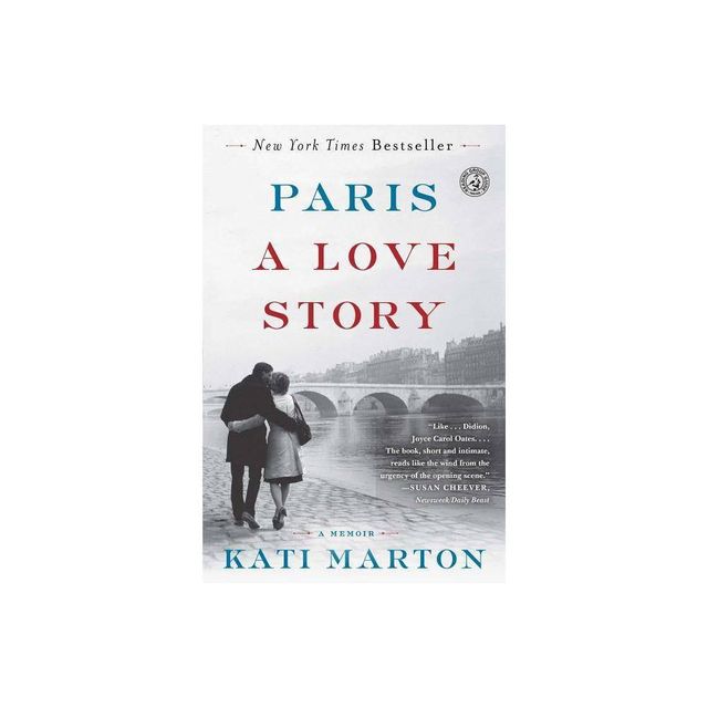 Paris: A Love Story - by Kati Marton (Paperback)