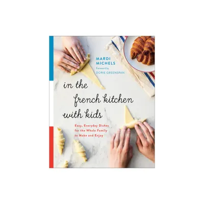 In the French Kitchen with Kids - by Mardi Michels (Paperback)