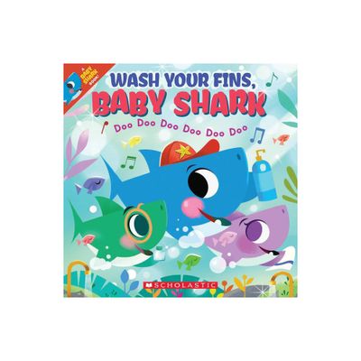 Wash Your Fins, Baby Shark - by Scholastic (Paperback)