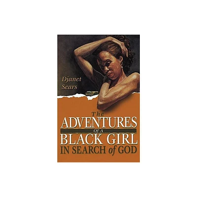 Adventures of a Black Girl in Search of God - by Djanet Sears (Paperback)