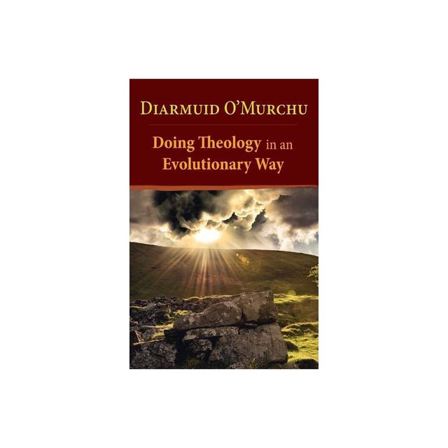 Doing Theology in an Evolutionary Way - by Diarmuid OMurchu (Paperback)