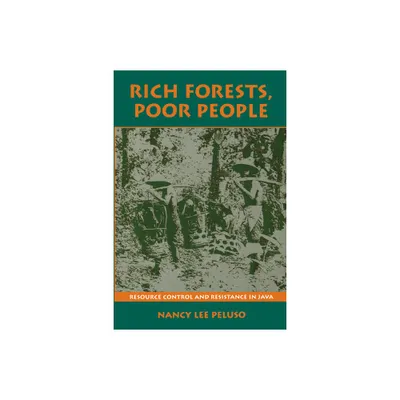 Rich Forests, Poor People - by Nancy Lee Peluso (Paperback)