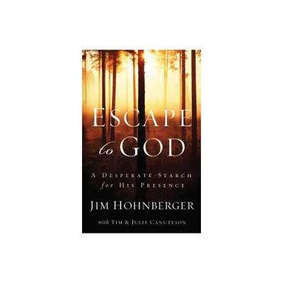 Escape to God - by Jim Hohnberger (Paperback)