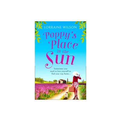 Poppys Place in the Sun - by Lorraine Wilson (Paperback)