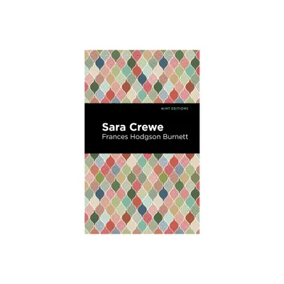 Sara Crewe - (Mint Editions (the Childrens Library)) by Frances Hodgson Burnett (Paperback)