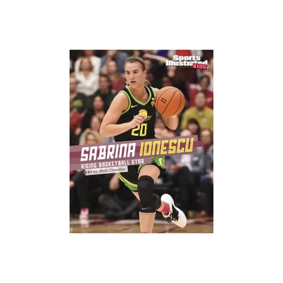 Sabrina Ionescu - (Sports Illustrated Kids Stars of Sports) by Matt Chandler (Paperback)