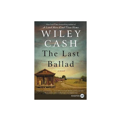 The Last Ballad LP - Large Print by Wiley Cash (Paperback)