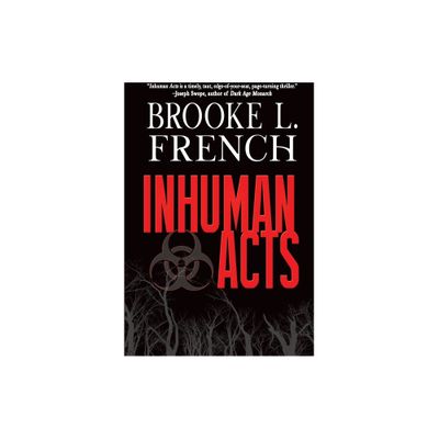 Inhuman Acts - (A Letty Duquesne Thriller) by Brooke L French (Paperback)