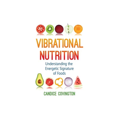 Vibrational Nutrition - by Candice Covington (Paperback)