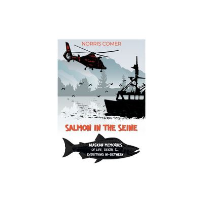 Salmon in the Seine - by Norris Comer (Paperback)