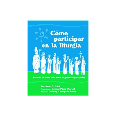 Como Participar En La Liturgia - by Anne E Kitch (Paperback)