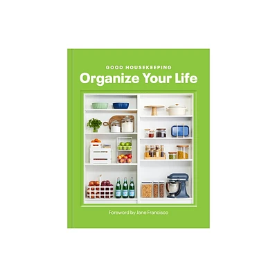 Good Housekeeping Organize Your Life - (Hardcover)