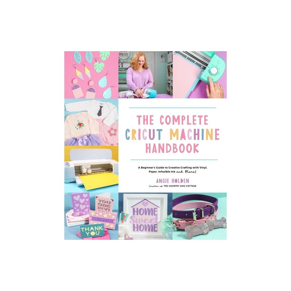 TARGET The Complete Cricut Machine Handbook - by Angie Holden (Paperback)