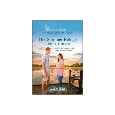 Her Summer Refuge - Large Print by Gabrielle Meyer (Paperback)