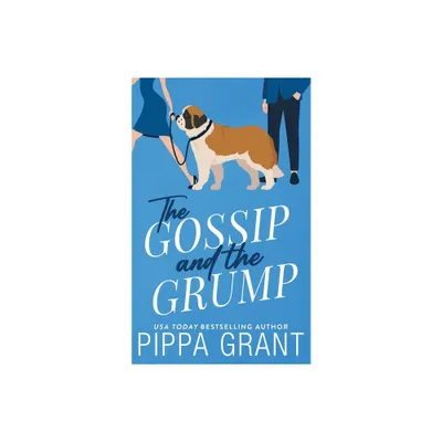 The Gossip and The Grump - by Pippa Grant (Paperback)