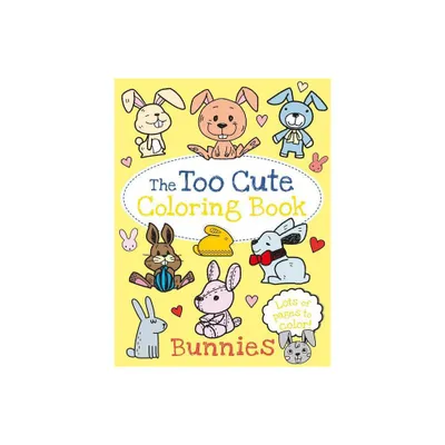 The Too Cute Coloring Book: Bunnies - by Little Bee Books (Paperback)