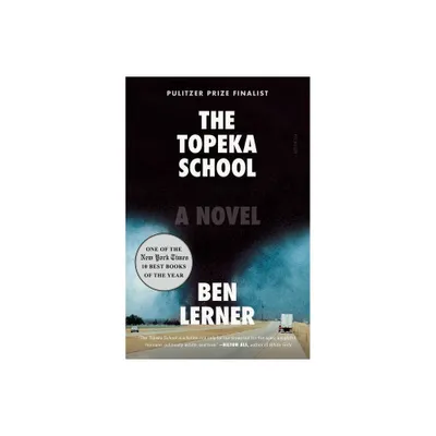 The Topeka School - by Ben Lerner (Paperback)