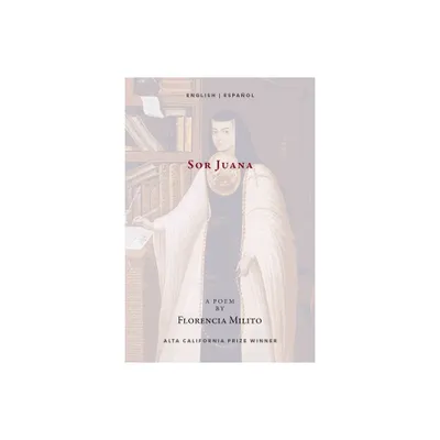 Sor Juana - by Florencia Milito (Paperback)