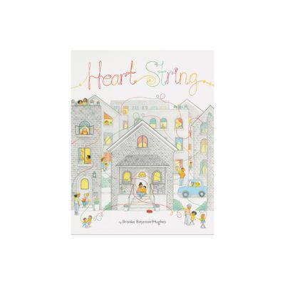 Heart String - by Brooke Boynton-Hughes (Hardcover)