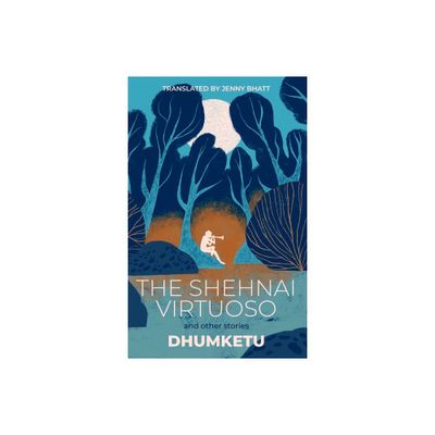 The Shehnai Virtuoso - by Dhumketu (Paperback)