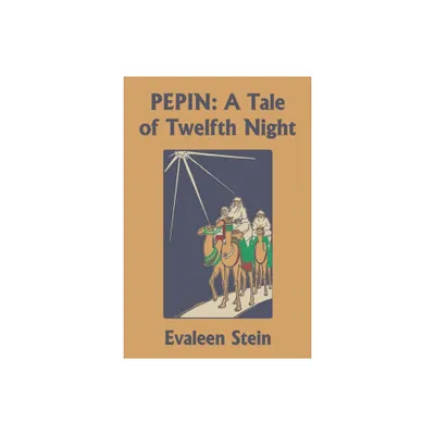 Pepin - by Evaleen Stein (Paperback)