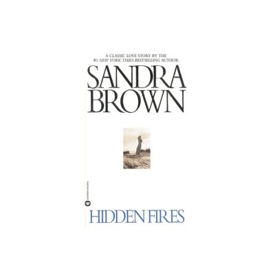 Hidden Fires - by Sandra Brown (Paperback)