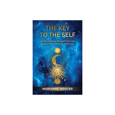 The Key to the Self - by Marianne Meister (Paperback)