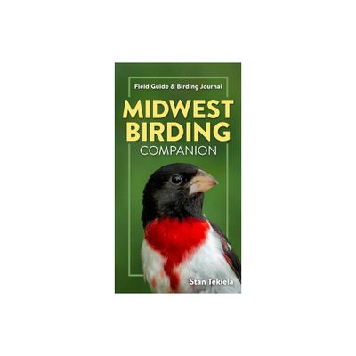 Midwest Birding Companion - (Complete Bird-Watching Guides) by Stan Tekiela (Paperback)