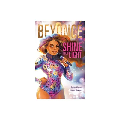 Beyonc Shine Your Light - by Sarah Warren (Hardcover)