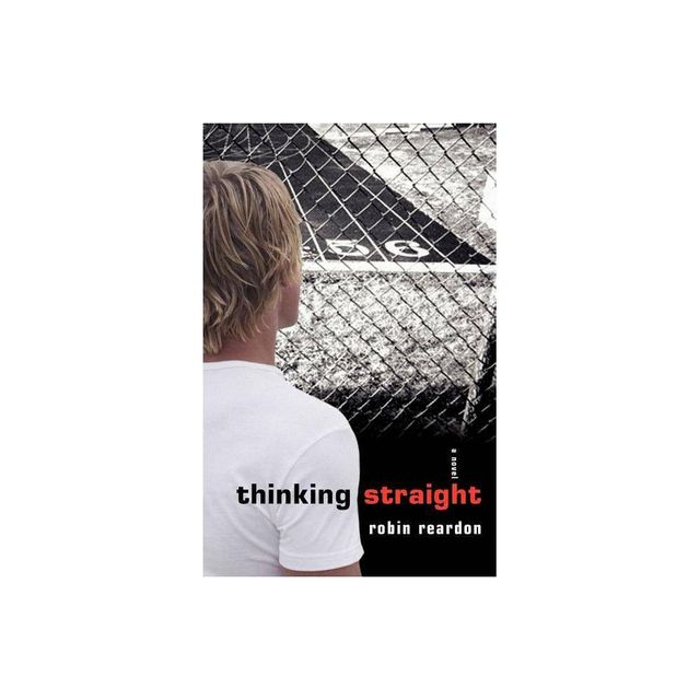 Thinking Straight - by Robin Reardon (Paperback)