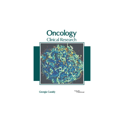 Oncology: Clinical Research - by Georgia Cassidy (Hardcover)