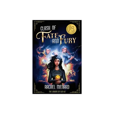 Clash of Fate and Fury - (The Labors of Gen) by Rachel Menard (Paperback)