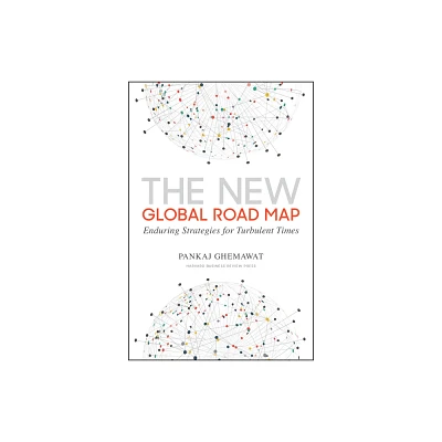 The New Global Road Map - by Pankaj Ghemawat (Hardcover)