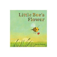 Little Bees Flower - by Jacob Souva (Hardcover)