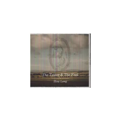 Tower & the Fool - How Long (CD)