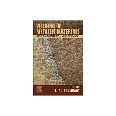 Welding of Metallic Materials - by Fuad Khoshnaw (Paperback)