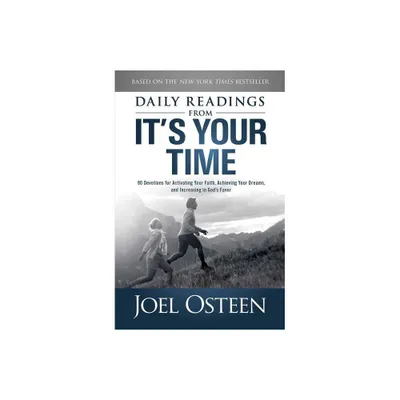 Daily Readings from Its Your Time - by Joel Osteen (Paperback)