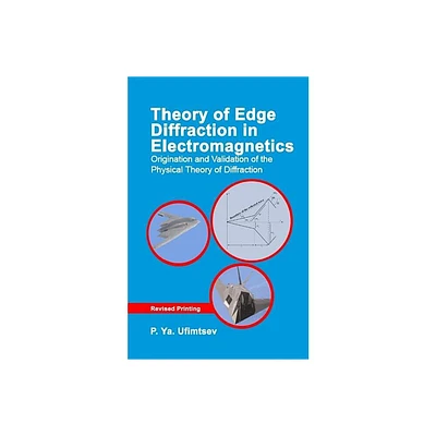 Theory of Edge Diffraction in Electromagnetics - (Electromagnetic Waves) by P Ya Ufimtsev (Hardcover)