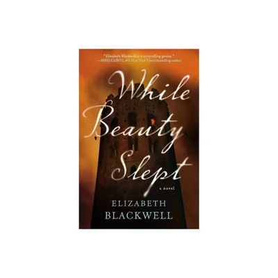 While Beauty Slept - by Elizabeth Blackwell (Paperback)