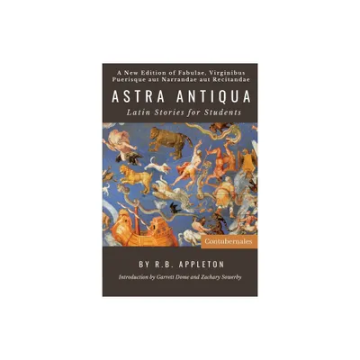 Astra Antiqua - by Reginald Bainbridge Appleton (Paperback)