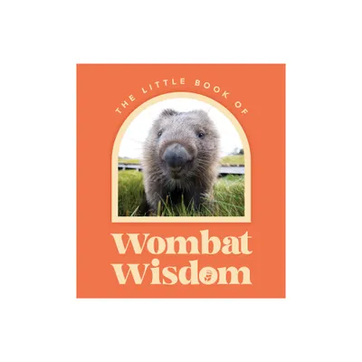 Little Book of Wombat Wisdom - (Hardcover)