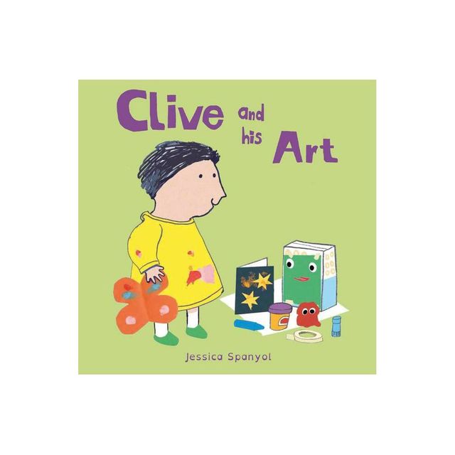 Clive and His Art - (All about Clive) by Jessica Spanyol (Board Book)