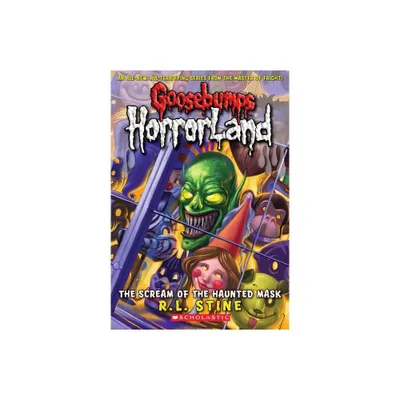 The Scream of the Haunted Mask ( Goosebumps HorrorLand) (Paperback) by R. L. Stine