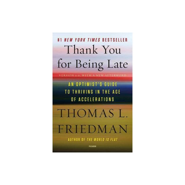 Thank You for Being Late - by Thomas L Friedman (Paperback)