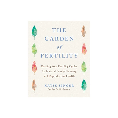 The Garden of Fertility - by Katie Singer (Paperback)