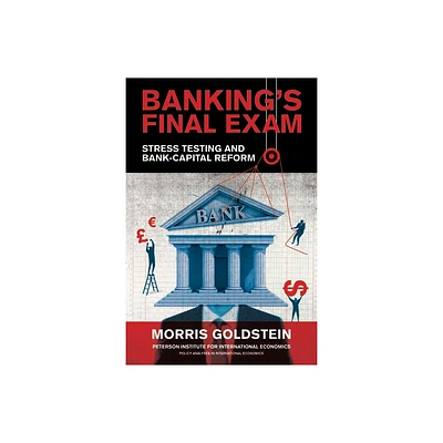 Bankings Final Exam - (Policy Analyses in International Economics) by Morris Goldstein (Paperback)